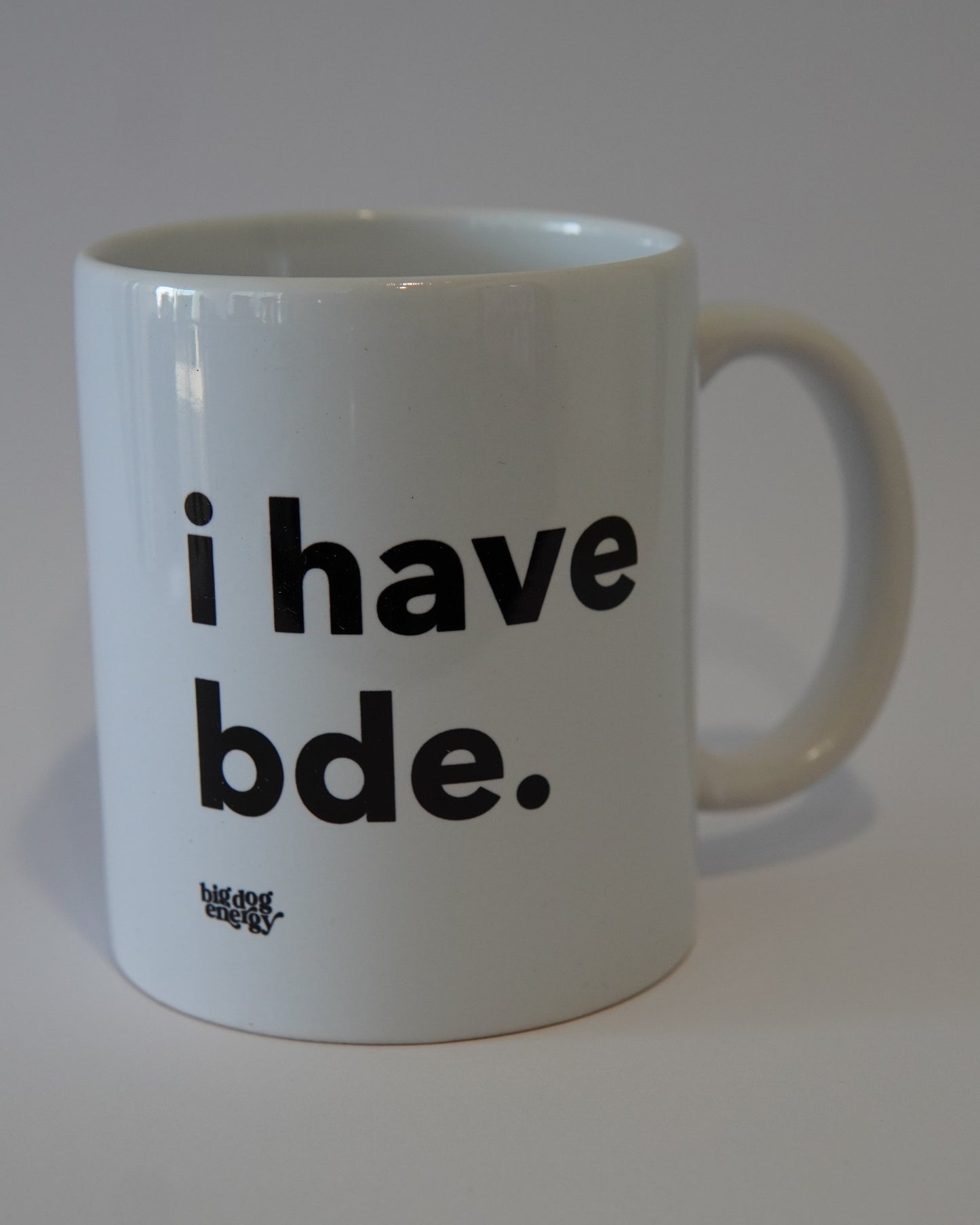 Mug Gift for Dog Lovers: I Have BDE
