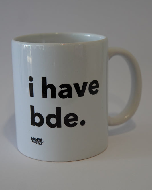 Mug Gift for Dog Lovers: I Have BDE